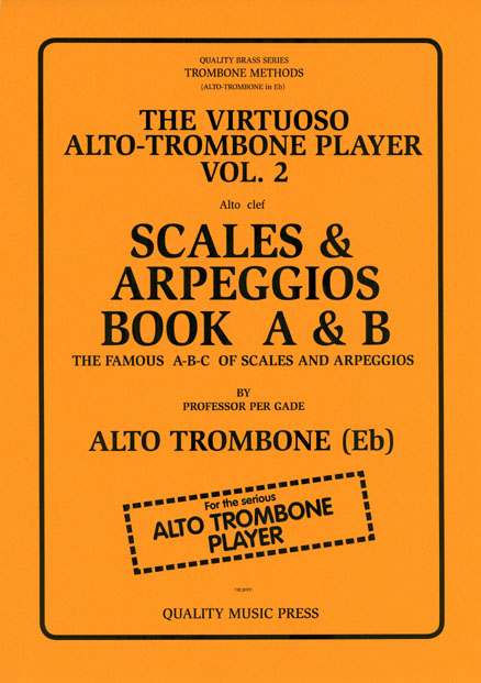 <strong>The Virtuoso ALTO TROMBONE Player. Vol. 2. </strong>  <br> The Famous A-B-C of Scales and Arpeggios. Book A & B. (No. 1 of 2 books). (alto clef).